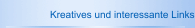 Kreatives und interessante Links